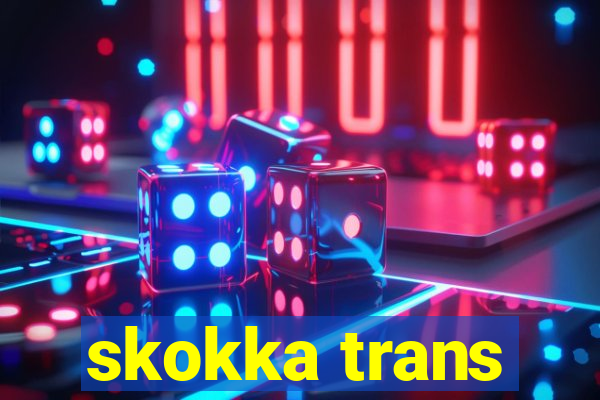 skokka trans